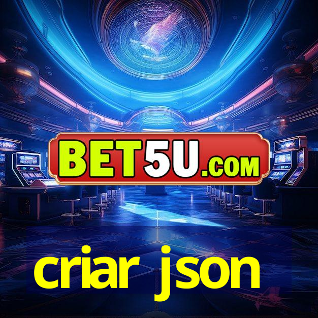 criar json